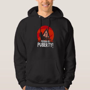Warning Puberty Youth Adolescence Teens Sarcasm Hoodie