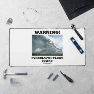 Warning! Pyroclastic Flows Inside Volcano Desk Mat