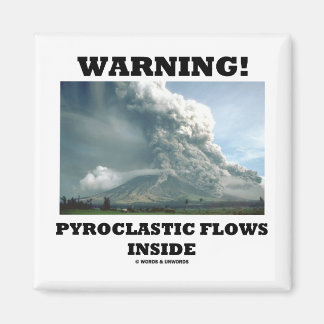 Warning! Pyroclastic Flows Inside (Volcano) Magnet