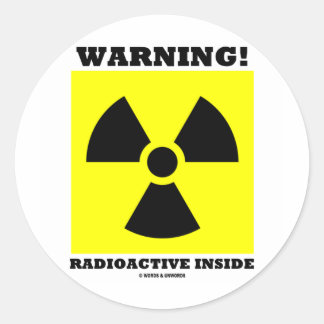 Warning! Radioactive Inside (Radiation Sign) Classic Round Sticker