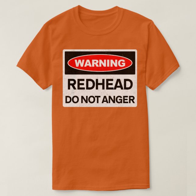 Warning Redhead Do Not Anger T-Shirt (Design Front)