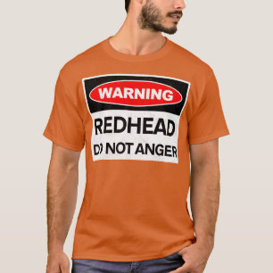 Warning Redhead Do Not Anger T-Shirt