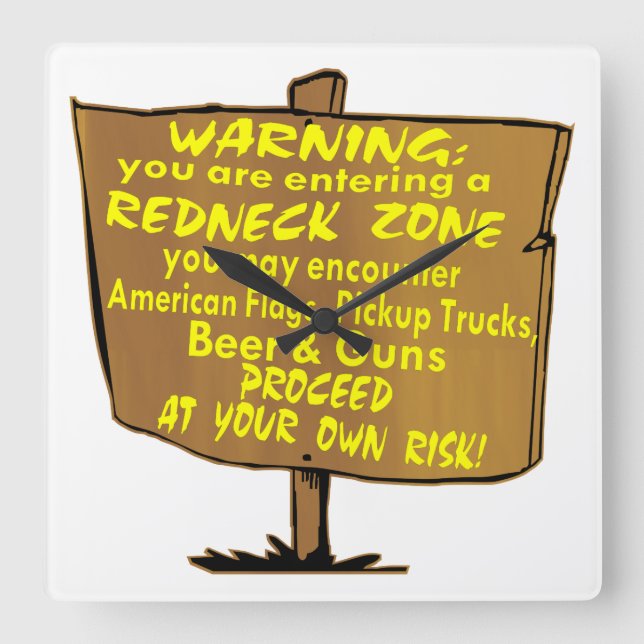 Warning Redneck Zone Proceed At Your Own Risk Square Wall Clock (Front)