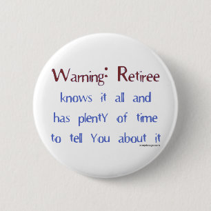 Warning: Retiree 6 Cm Round Badge