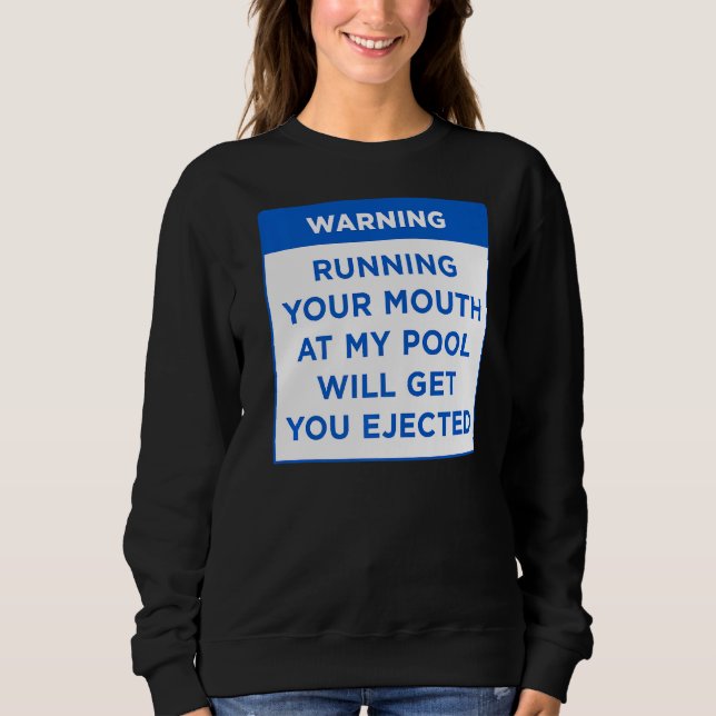 Warning Running Your Mouth my Pool Rules Word Sweatshirt (Front)