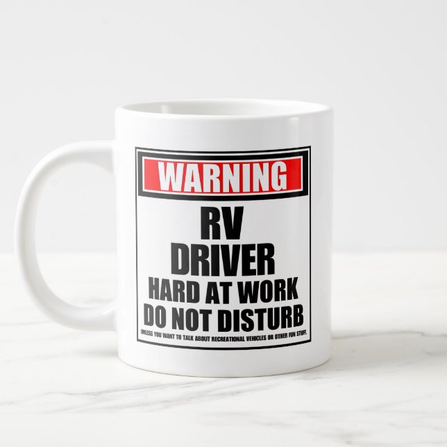 Warning RV Driver Hard At Work Do Not Disturb Large Coffee Mug (Left)