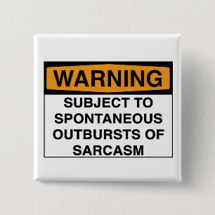 Warning - Sarcasm 15 Cm Square Badge