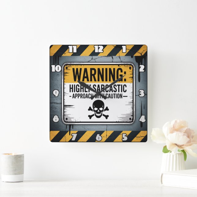 Warning: Sarcastic, Approach With Caution Square Wall Clock (Home)