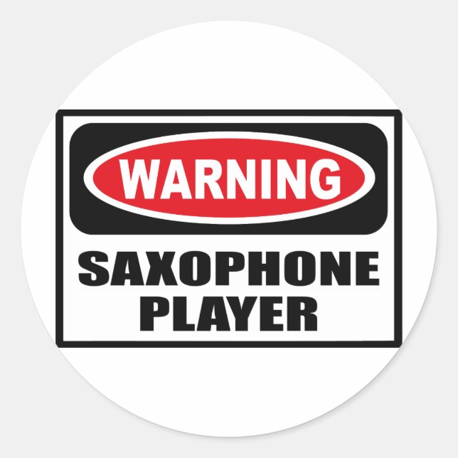 Warning SAXOPHONE PLAYER Sticker (Front)