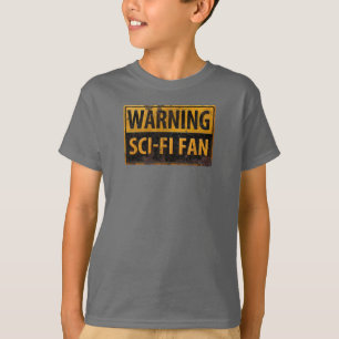 WARNING SCI-FI FAN - Metal Danger Caution Sign T-Shirt