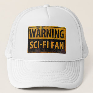 WARNING SCI-FI FAN  - Metal Danger Caution Sign Trucker Hat