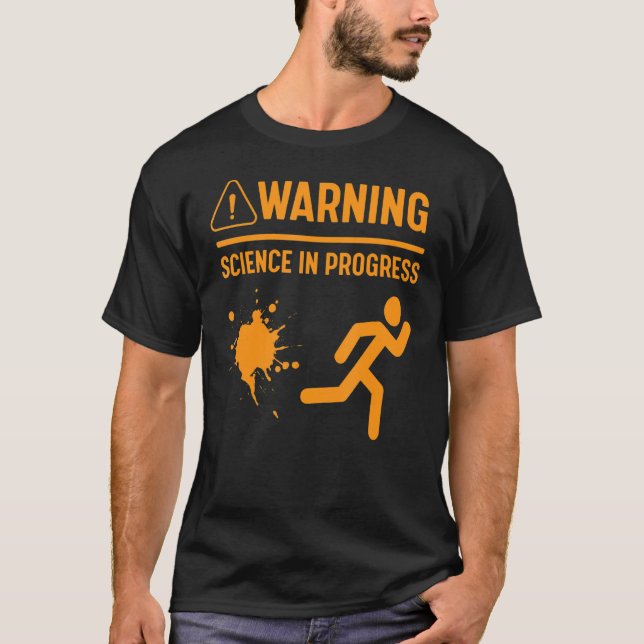 Warning Science In Progress Lab Experiment Nerdy S T-Shirt (Front)