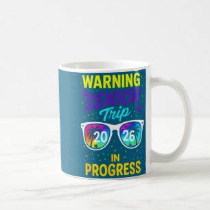 Warning senior trip 2026 - graduation vacation fun coffee mug