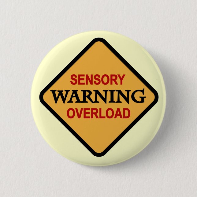 Warning Sensory Overload Tshirts and Gifts 6 Cm Round Badge (Front)
