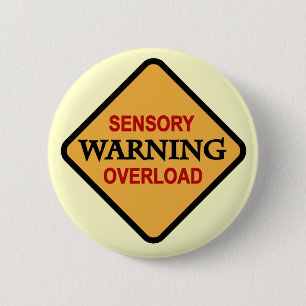 Warning Sensory Overload Tshirts and Gifts 6 Cm Round Badge