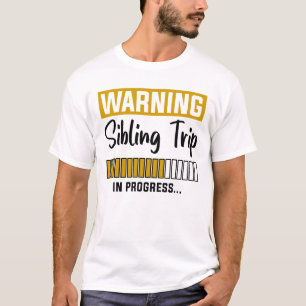 Warning Sibling Trip In Progress T-Shirt