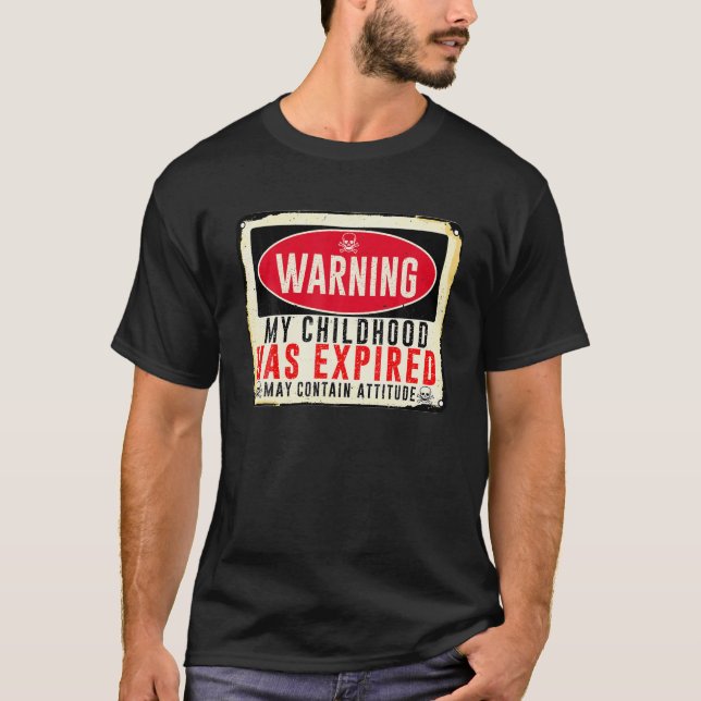 Warning Sign Adult My Childhood Has Expired 18th T-Shirt (Front)