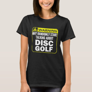 Warning Sign Disc Golf Shirt Player Gift Funny