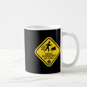 Warning Sign Easily Distracted By Cats Funny Cat L Coffee Mug