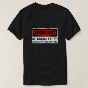 Warning Sign - No Social Filter T-Shirt
