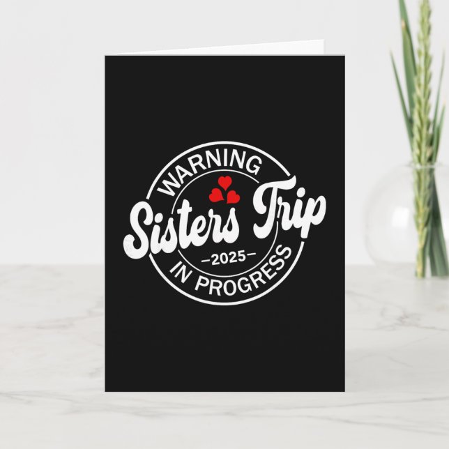 Warning Sisters Trip 2025 In Progress Funny Sister Card (Front)