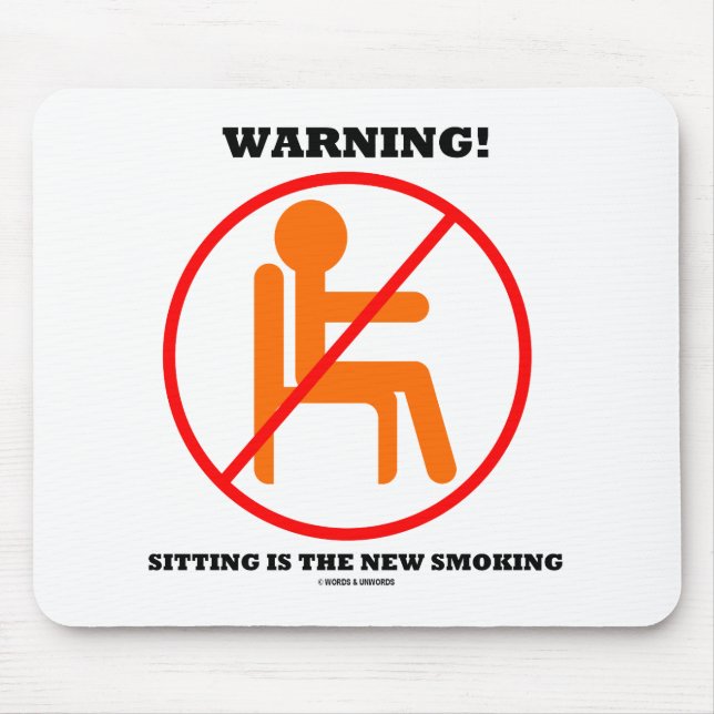 Warning! Sitting Is The New Smoking Cross-Out Sign Mouse Mat (Front)