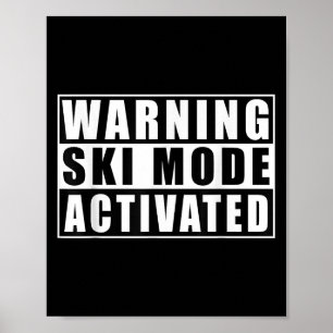 Warning Ski Mode Activated _1  Poster