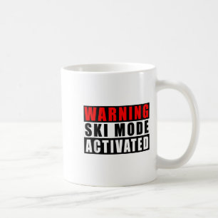 Warning Ski Mode Activated _3 Coffee Mug