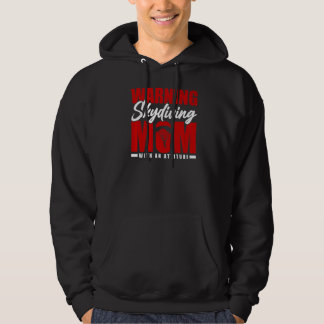 Warning Skydiving Mum With An Attitude Skydiver Di Hoodie