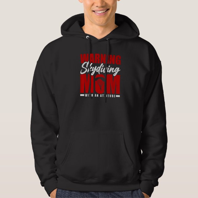 Warning Skydiving Mum With An Attitude Skydiver Di Hoodie (Front)