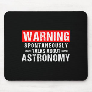 Warning Sntaneously Talks About Astronomy Teacher  Mouse Mat