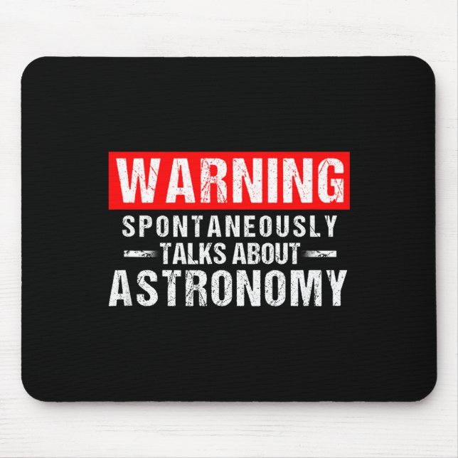 Warning Sntaneously Talks About Astronomy Teacher  Mouse Mat (Front)