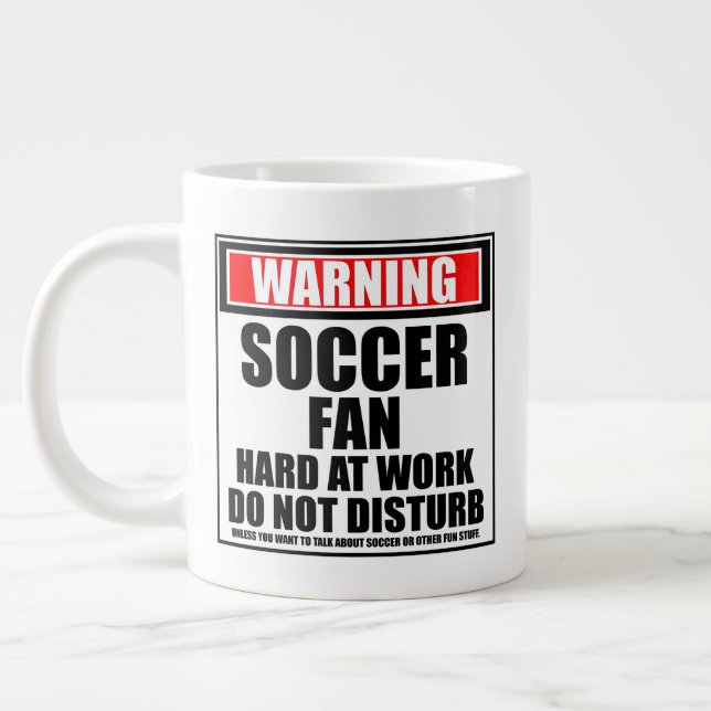 Warning Soccer Fan Hard At Work Do Not Disturb Large Coffee Mug (Left)