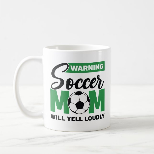 Warning Soccer Mum Will Yell Loudly Coffee Mug (Left)
