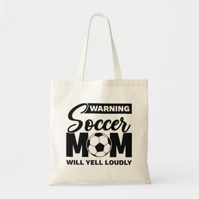 Warning Soccer Mum Will Yell Loudly Tote Bag (Front)