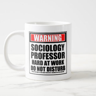Warning Sociology Professor Hard At Work Large Coffee Mug