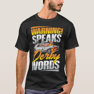 Warning! Speaks derby words Pun for a Demo Derby L T-Shirt