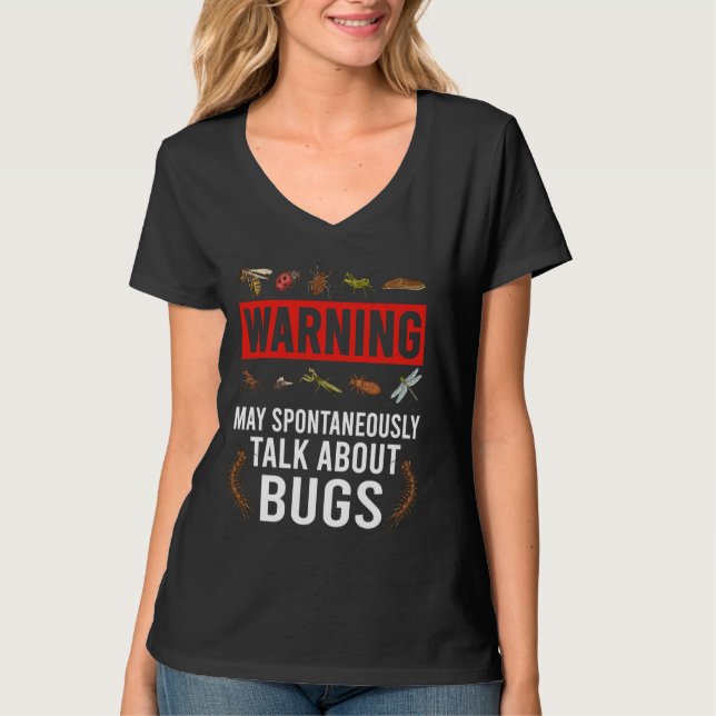 Warning Spontaneously Talk About Bugs Funny Insect T-Shirt (Front)