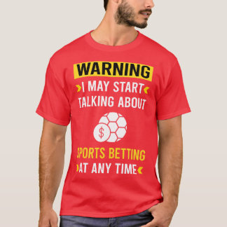 Warning Sports Betting T-Shirt