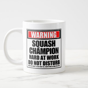 Warning Squash Champion Hard At Work Large Coffee Mug