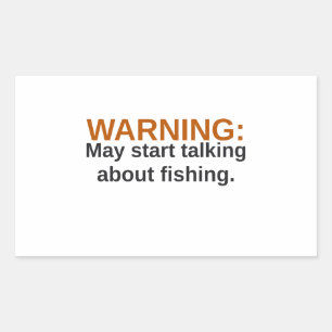 Warning: Start Talking About Fishing Funny Sticker