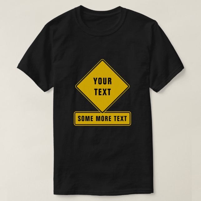 Warning Street Sign - Create Your Own T-Shirt (Design Front)