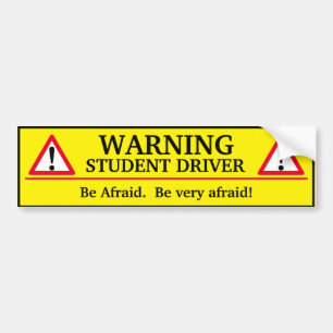 Warning Student Driver - Be Afraid Bumper Sticker