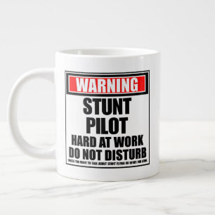 Warning Stunt Pilot Hard At Work Do Not Disturb Large Coffee Mug