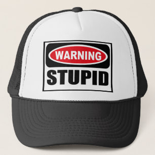 Warning STUPID Hat