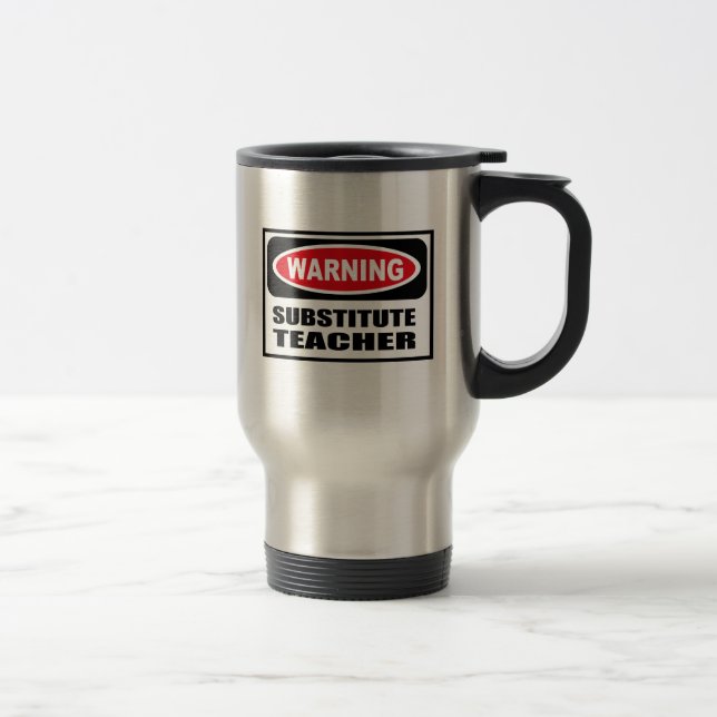 Warning SUBSTITUTE TEACHER Mug (Right)