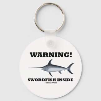Warning! Swordfish Inside Key Ring