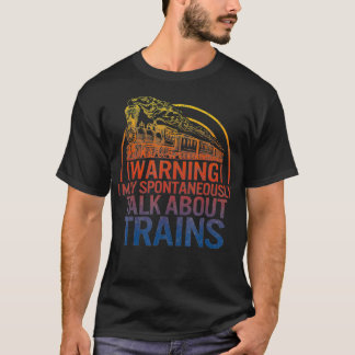 Warning Talk About Trains Train Engineer T-Shirt