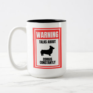 'Warning: Talks About Corgis Constantly' Dog Lover Two-Tone Coffee Mug