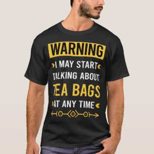 Warning Tea Bag Collecting Collector T-Shirt